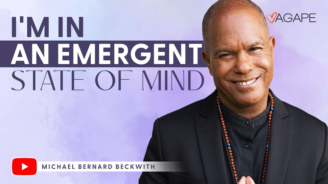 I'm In an Emergent State of Mind w/ Michael B. Beckwith
