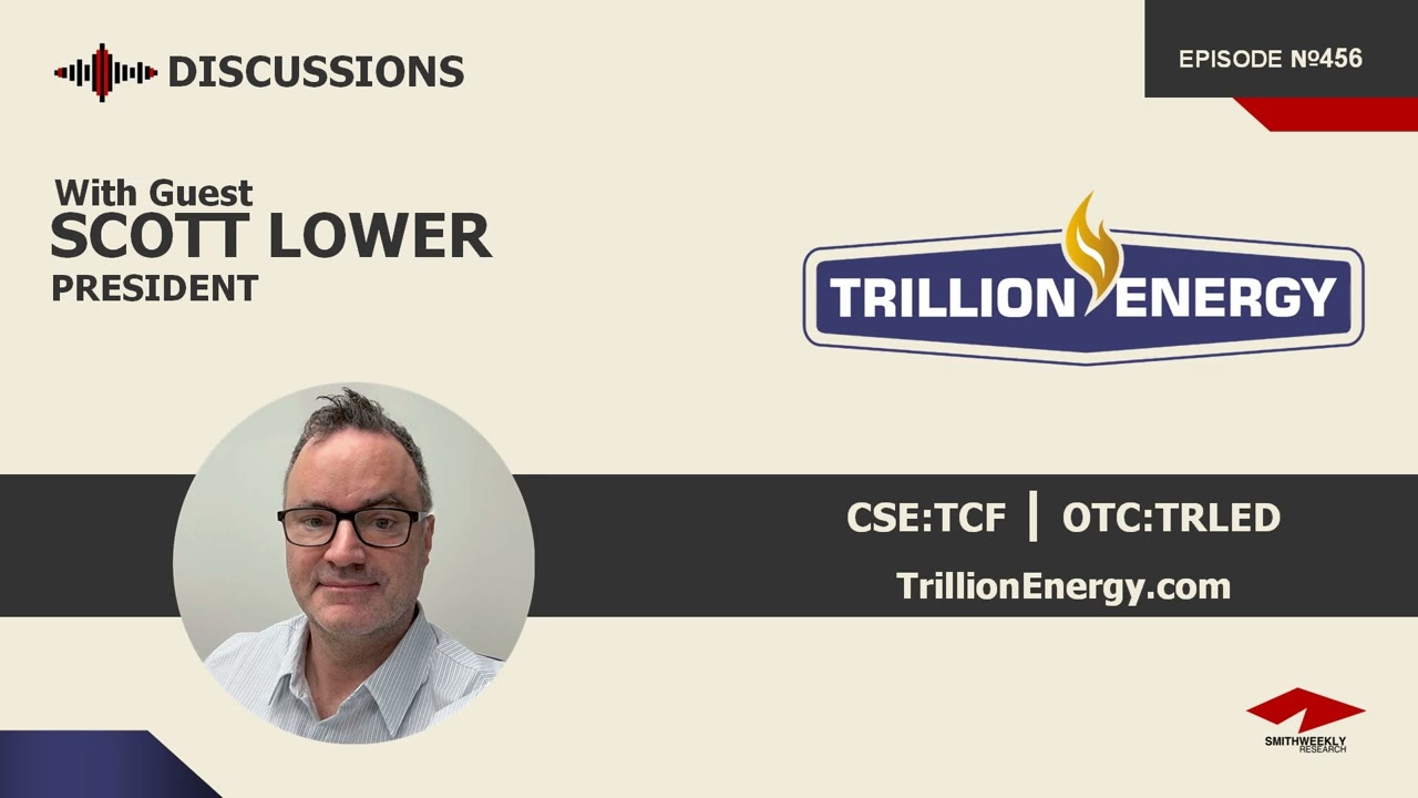 Обсуждение со Скоттом Лоуэром | Trillion Energy (CSE:TCF) | Нефть и газ