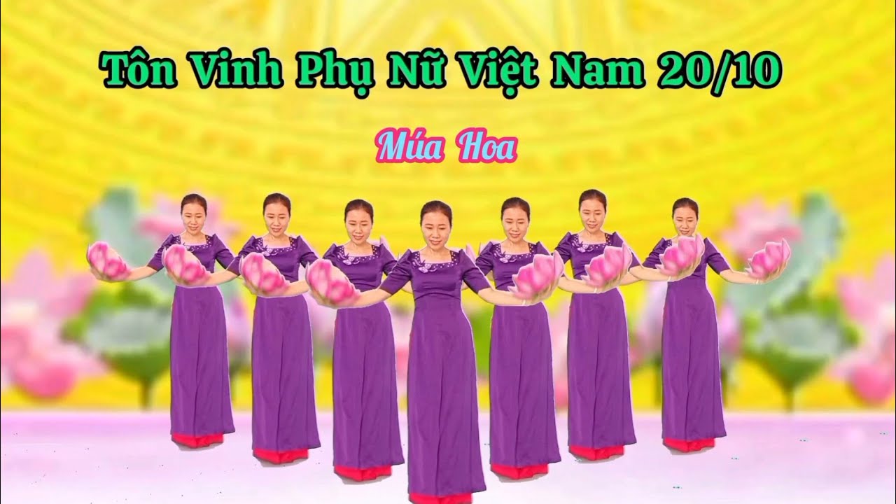 Tôn Vinh Phụ Nữ Việt Nam 20/10. Múa Hoa. Thanh Hằng.