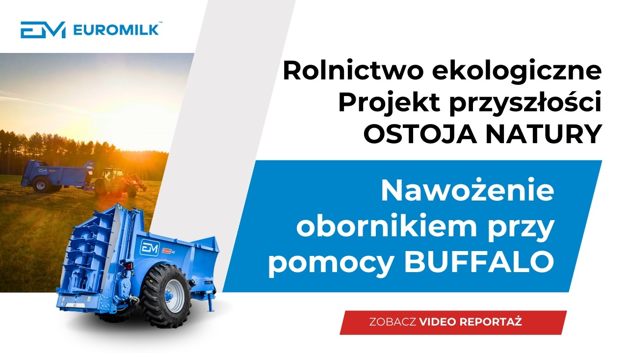 Rolnictwo ekologiczne  Projekt przyszłości OSTOJA NATURY | Nawożenie obornikiem przy pomocy BUFFALO