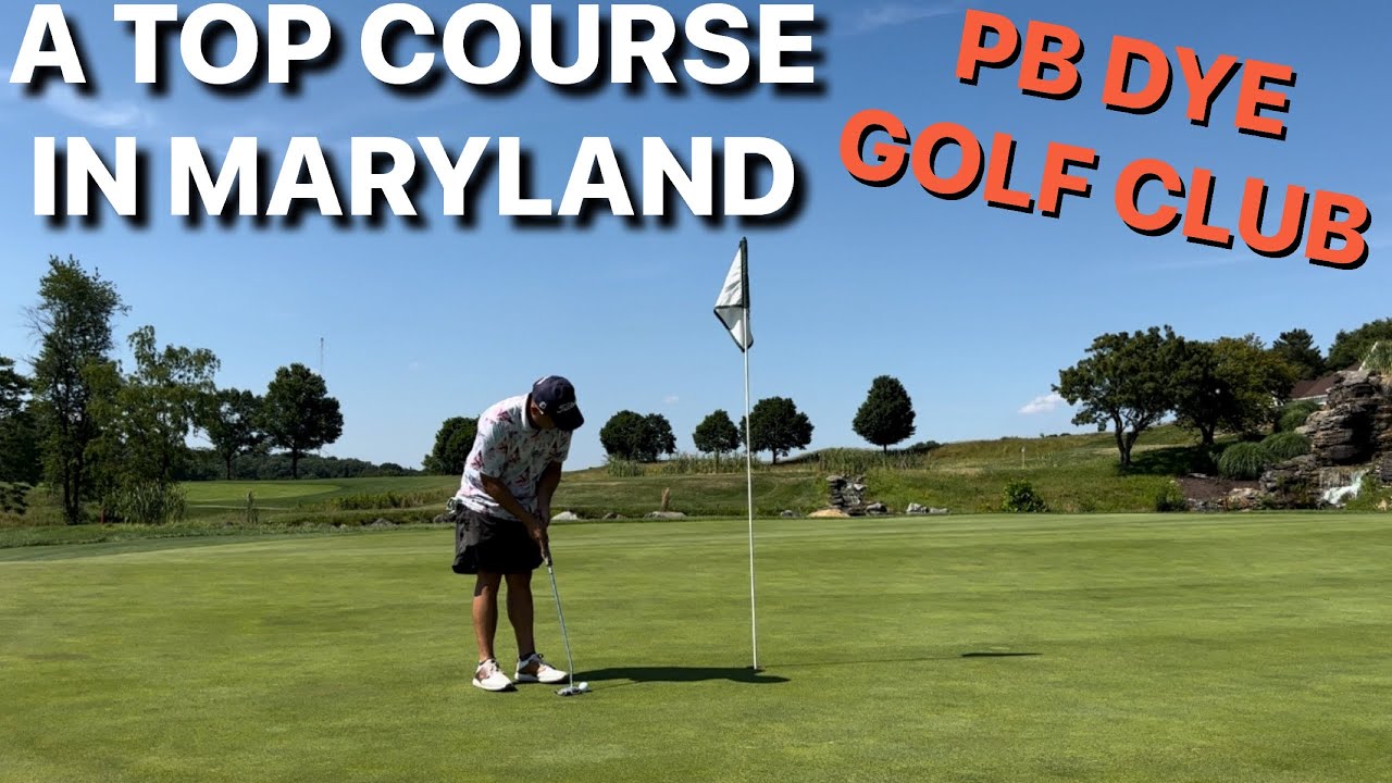ALL 18 Holes - PB Dye Golf Club (Ijamsville, MD)