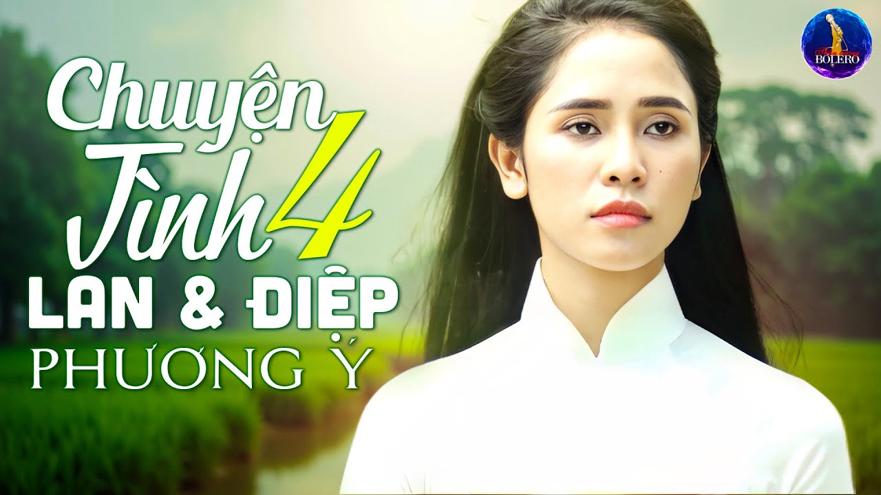 Chuyện Tình Lan Và Điệp 4 (Hamlet Trương) - Phương Ý (Quán quân Thần tượng Bolero 2019)