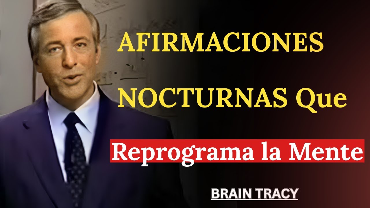 Afirmaciones Nocturnas para Reiniciar tu Mente Subconsciente | Brian Tracy