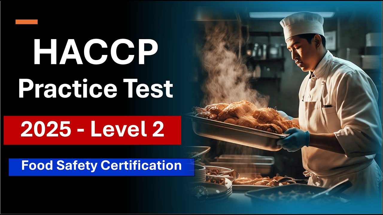 HACCP Level 2 Practice Test 2025   30 Questions & Answers  Food Safety Certification Part 1