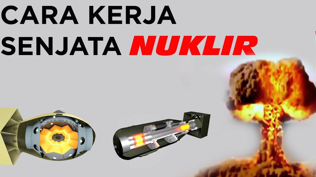 Cara Kerja Senjata Nuklir