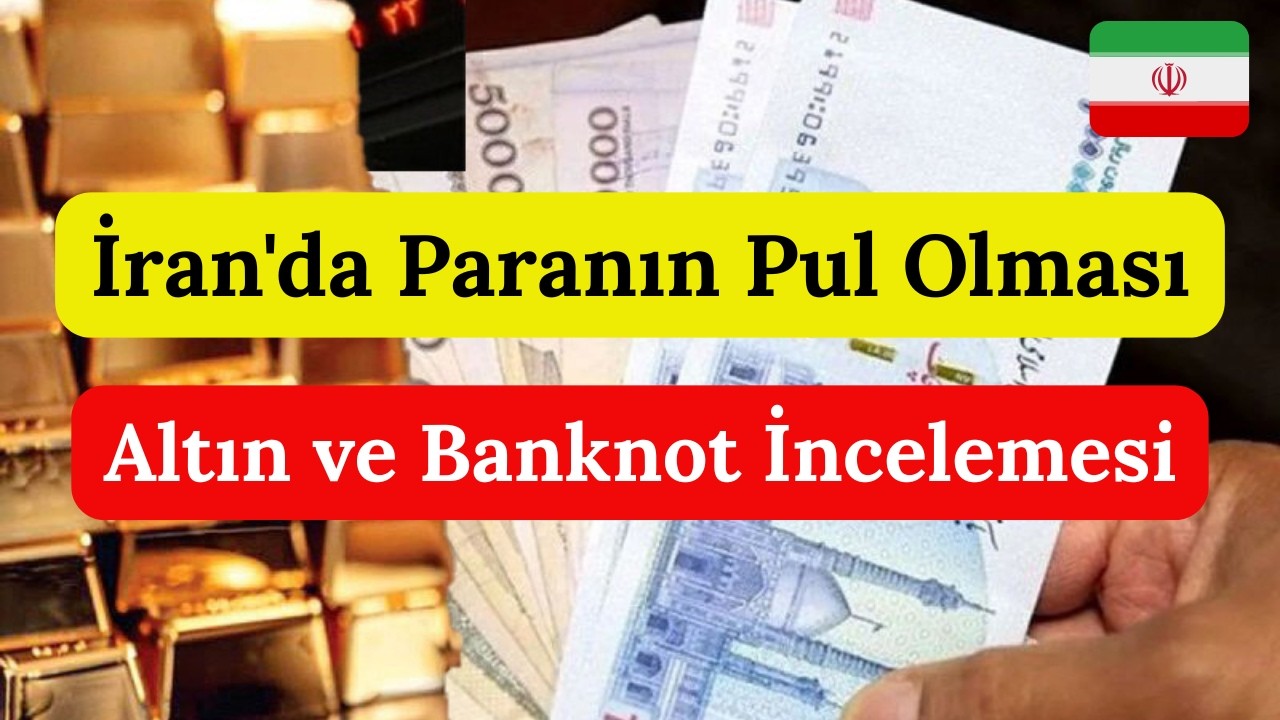 İran Parasıyla Tanışın | Altın ve Banknot İncelemesi | Ekonomik Krizin Göbeğinde Para!