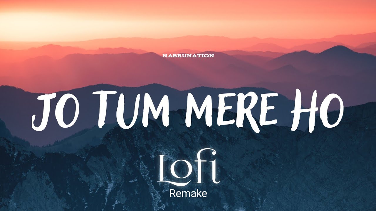 Anuv Jain - JO TUM MERE HO (Lofi Remix) | NabruNation