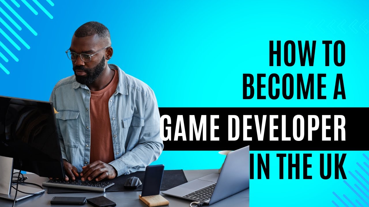 How To Become A Game Developer in the UK (and why it's worth it!)