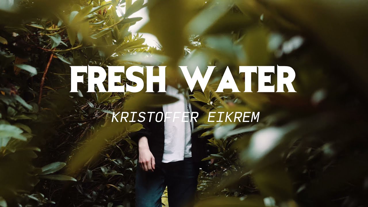 Kristoffer Eikrem - Fresh Water [lo-fi hip hop / jazzhop] 🌊🌊