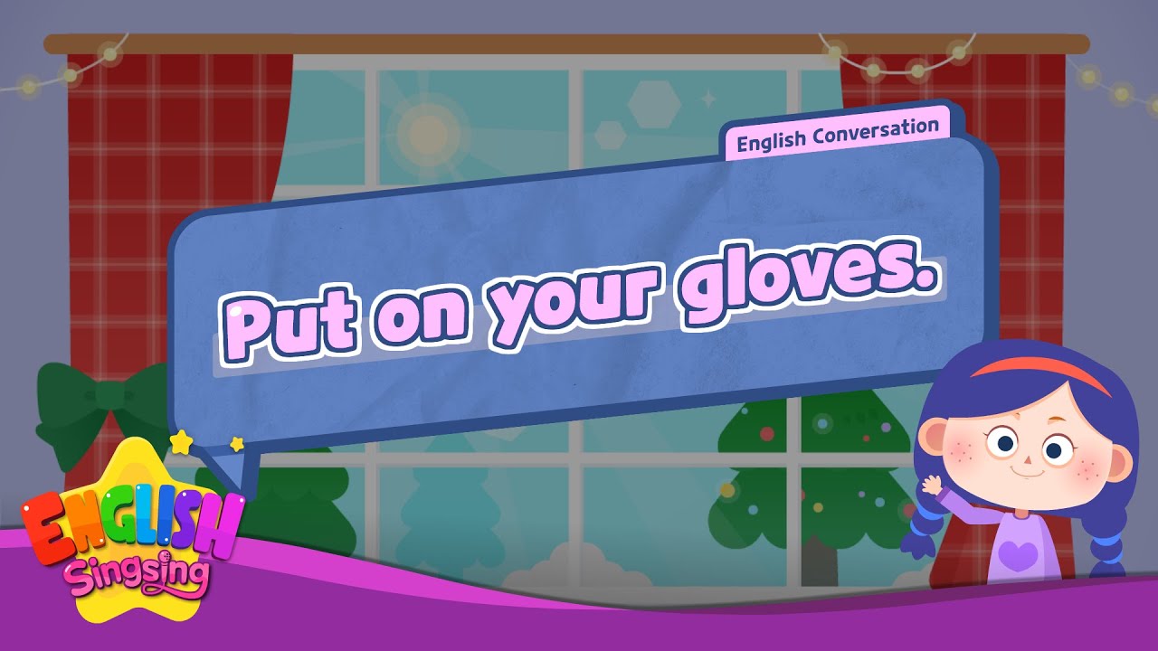 Put on your gloves  - [Imperative sentence] - Renewal - Easy Dialogue - Role Play
