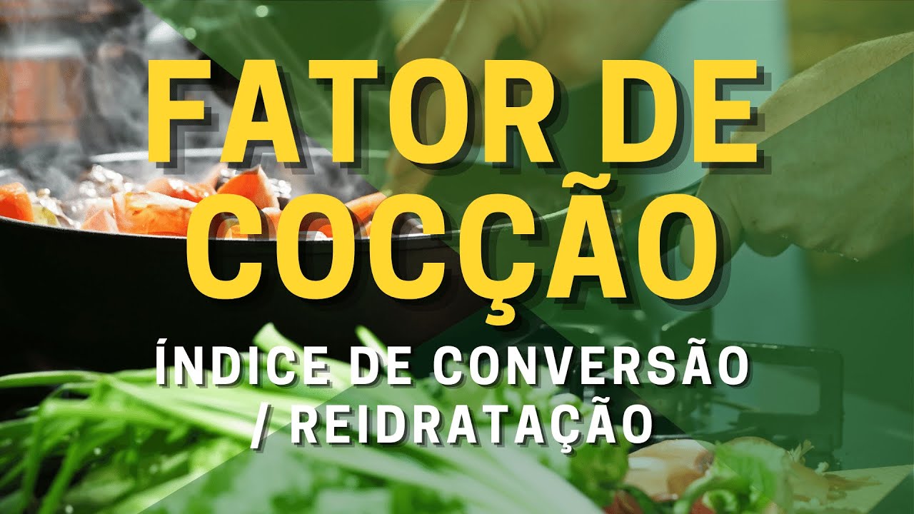 Cálculo do Fator de Cocção (ou Índice de Conversão/Reidratação)
