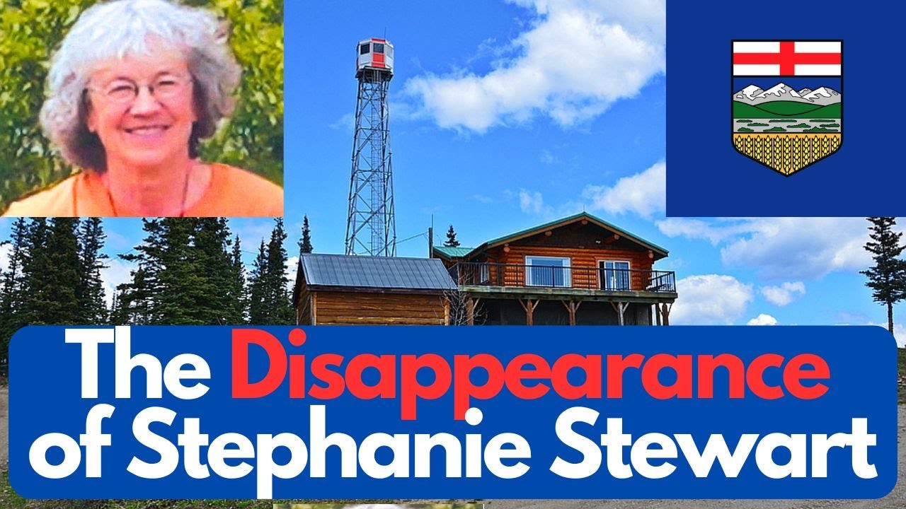 The Disappearance of Fire Lookout Stephanie Stewart Near Hinton, Alberta in 2006