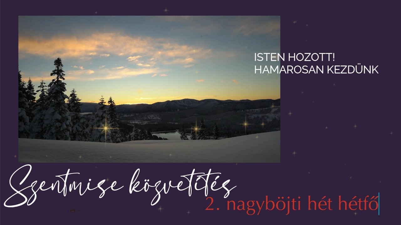 Szentmise közvetítés | 2. nagyböjti hét hétfő | 2026. 3. 2. | Bíró László püspök atya