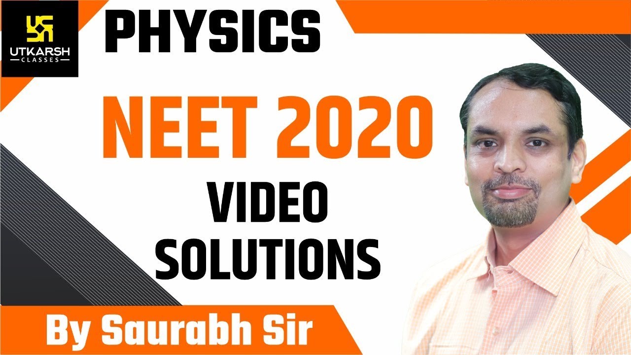 NEET 2020 Video Solutions | Physics | By Saurabh Sir