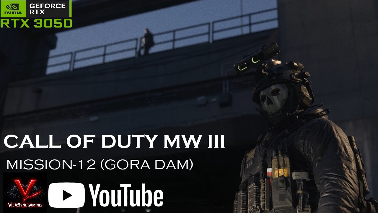 Call Of Duty Modern Warefare-III | mission -12 (GORA DAM) | Gameplay| rtx 3050 |1080p ultra