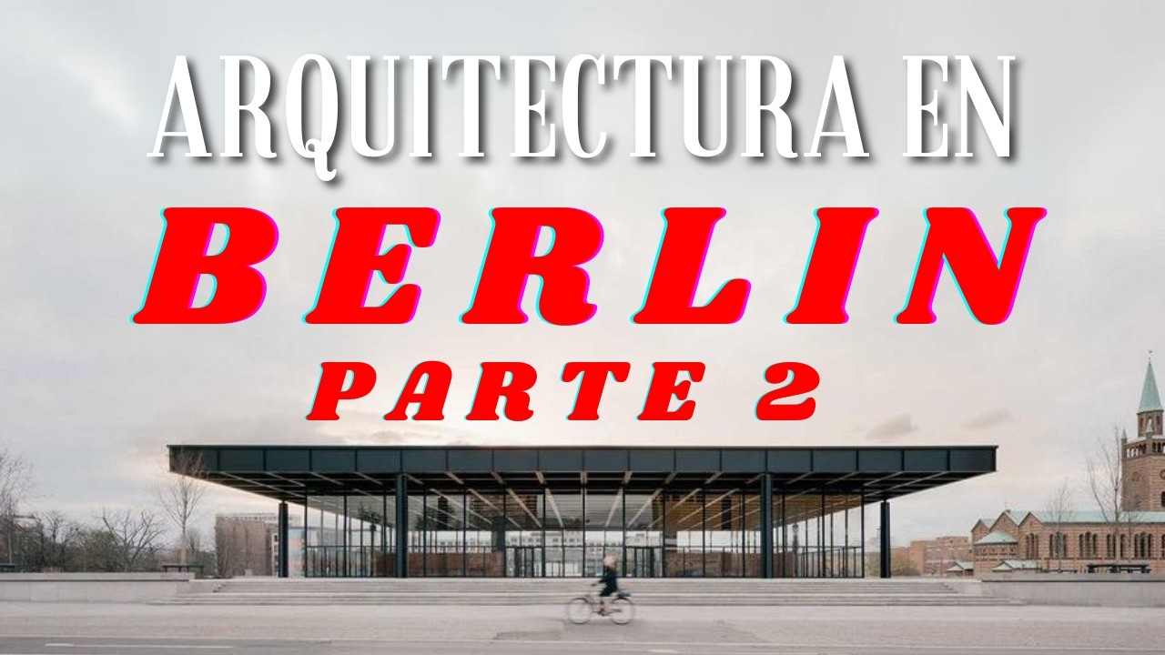 Arquitectura en Berlin  - Parte 2