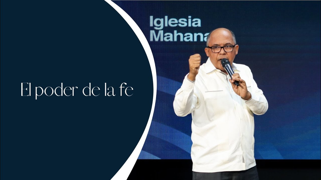 El poder de la fe | Pastor Tomas del Orbe