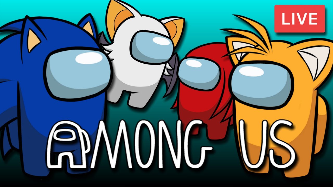 Sonic & Tails Play Among us -  LIVE STREAM!  FT PALS