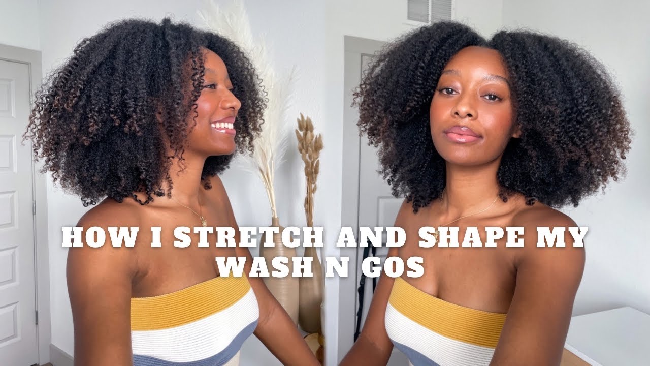 How I Stretch And Shape My Wash N Gos