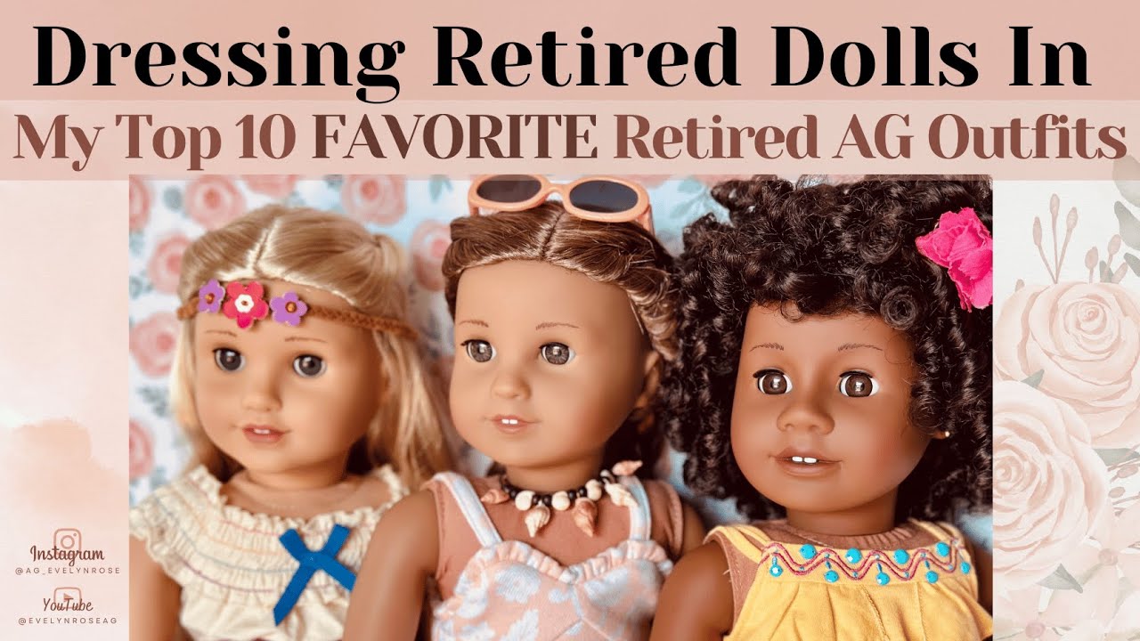 Dressing my Dolls in My Top 10 FAVORITE Retired AG Outfits | Evelyn Rose AG