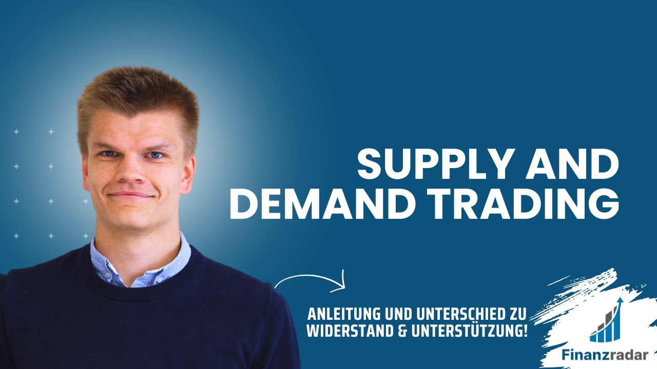 Supply and Demand Trading: Anleitung und Unterschied zu Widerstand & Unterstützung (Deutsch)