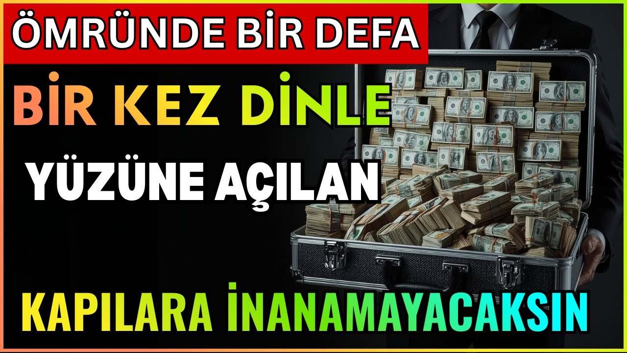 ÖMRÜNDE BİR DEFA BİR KEZ DİNLE YÜZÜNE AÇILAN KAPILARA İNANAMAYACAKSIN