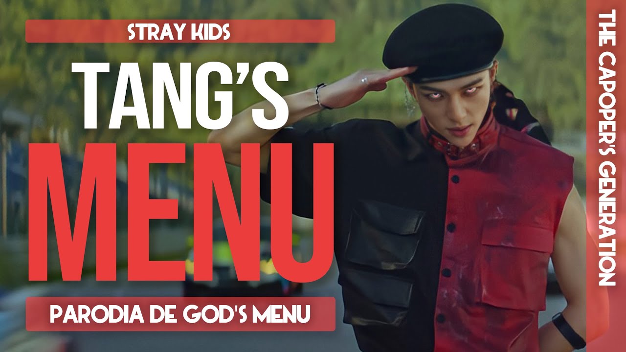 The Capoper's Generation / Stray Kids  - Tang's Menu (Parodia de God's Menu)