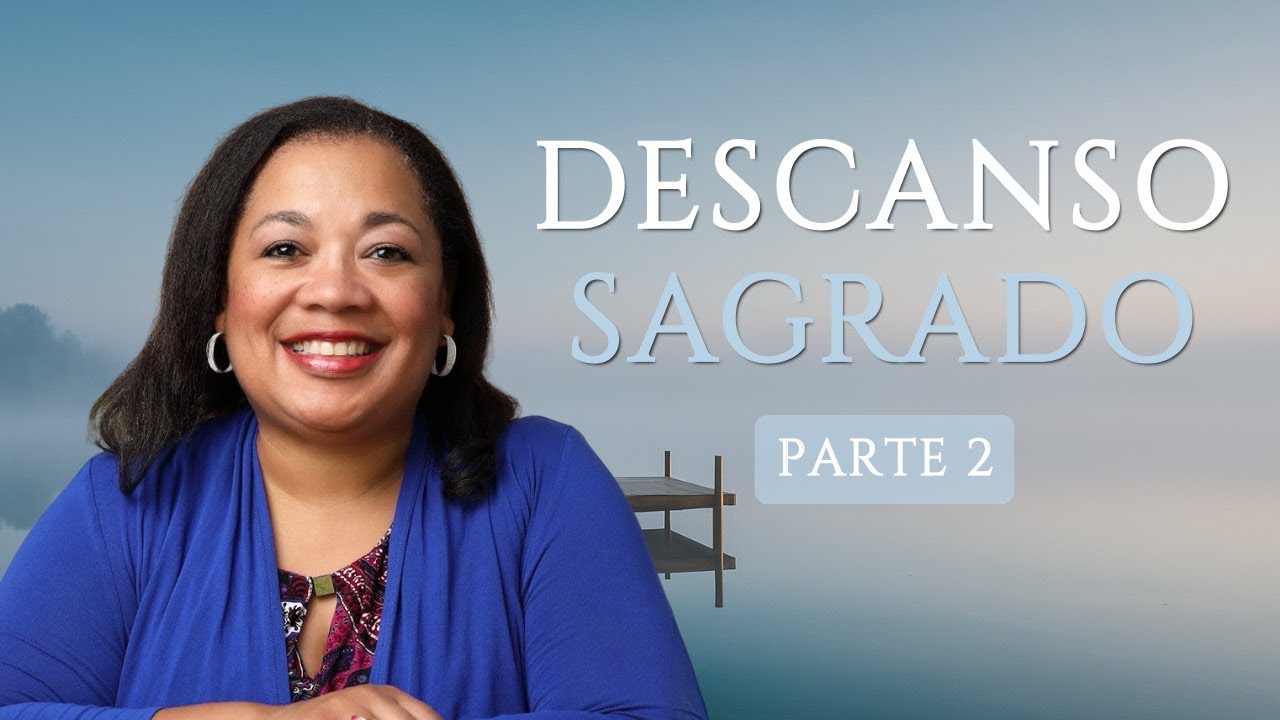DESCANSO SAGRADO (Parte 2) | Los Siete Tipos De Descanso