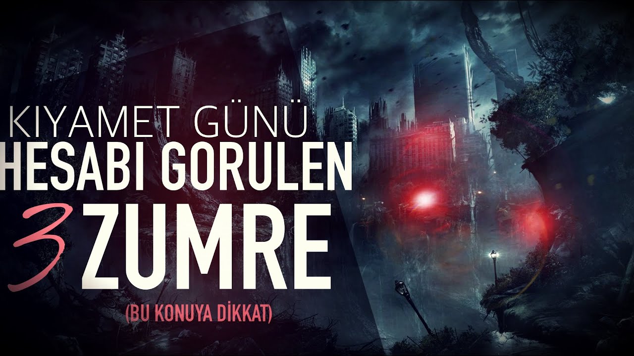 KIYAMET GÜNÜ HESABI GÖRÜLEN 3 ZUMRE!