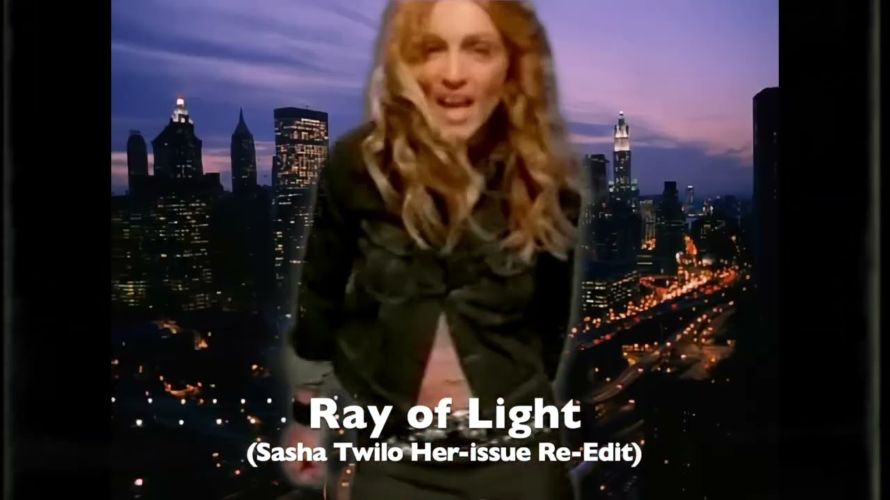Ray of Light (Sasha Twilo Her-issue Re-Edit Video)