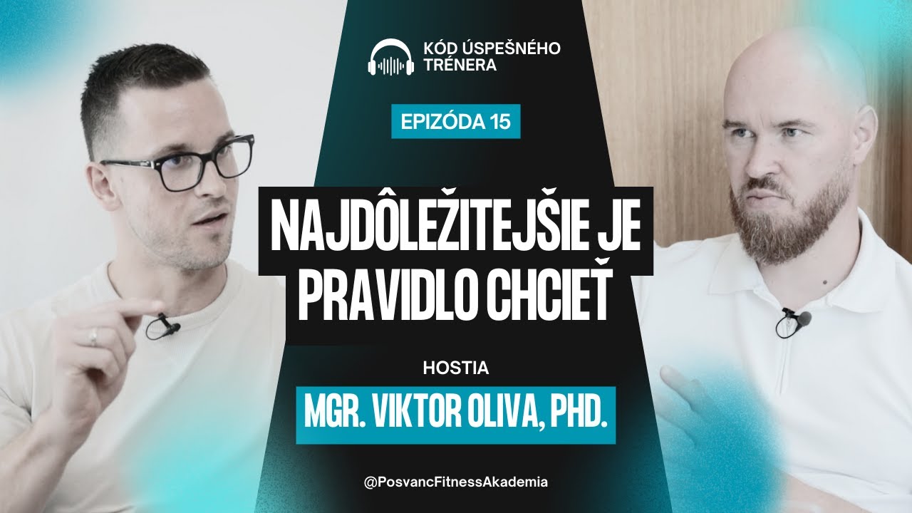 Kód ÚT #15 I Mgr. Viktor Oliva. PhD. a Tomáš Pošvanc - Najdôležitejšie je pravidlo CHCIEŤ!