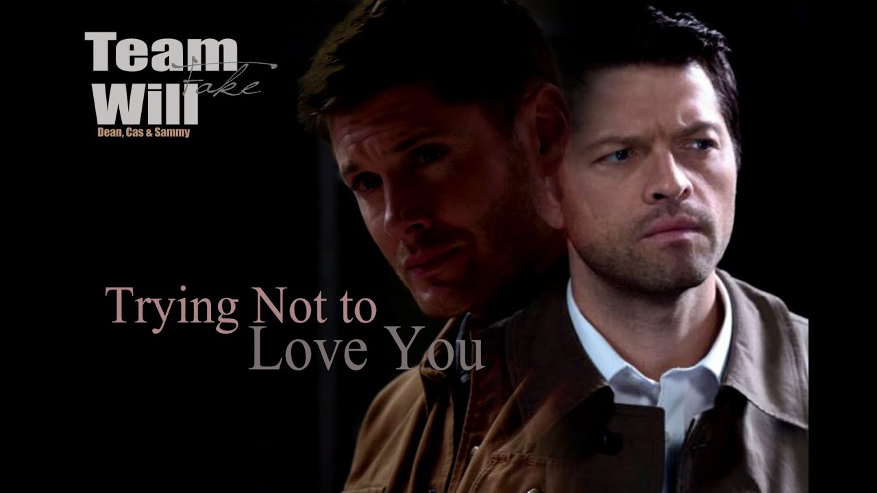 Destiel | Trying Not to Love You | Nickelback