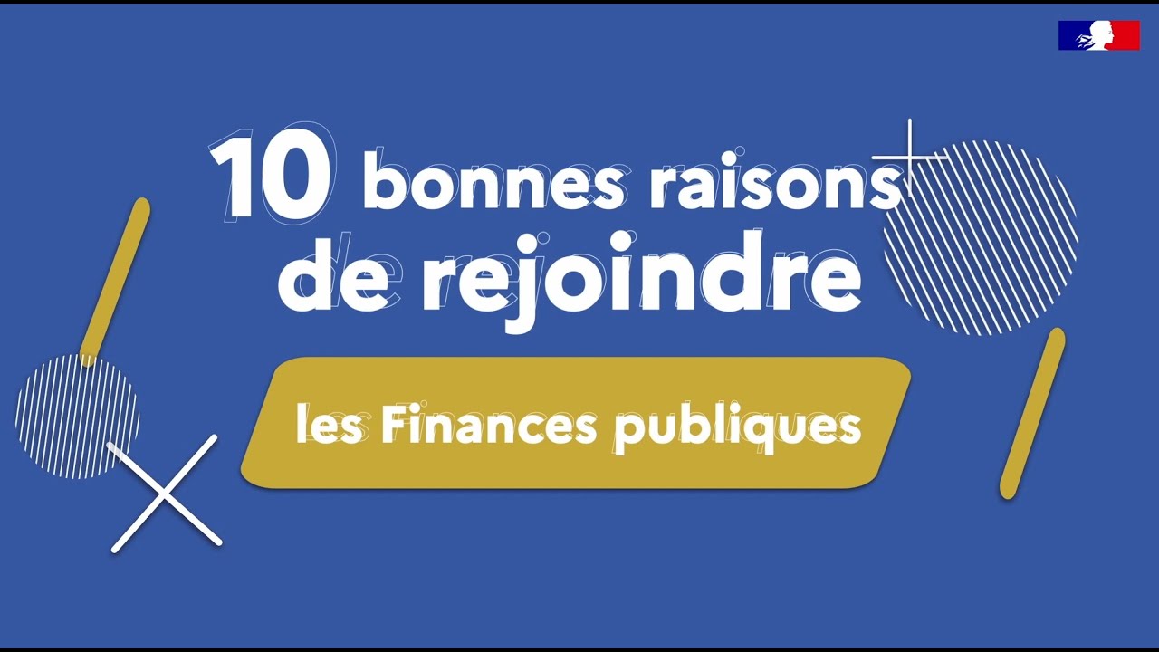 10 bonnes raisons de rejoindre les Finances publiques