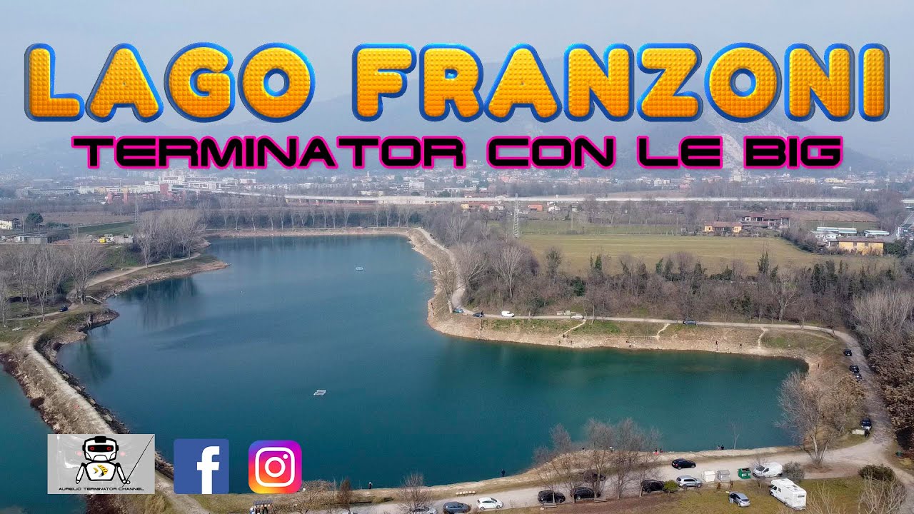 TERMINATOR CON LE BIG DEL LAGO FRANZONI