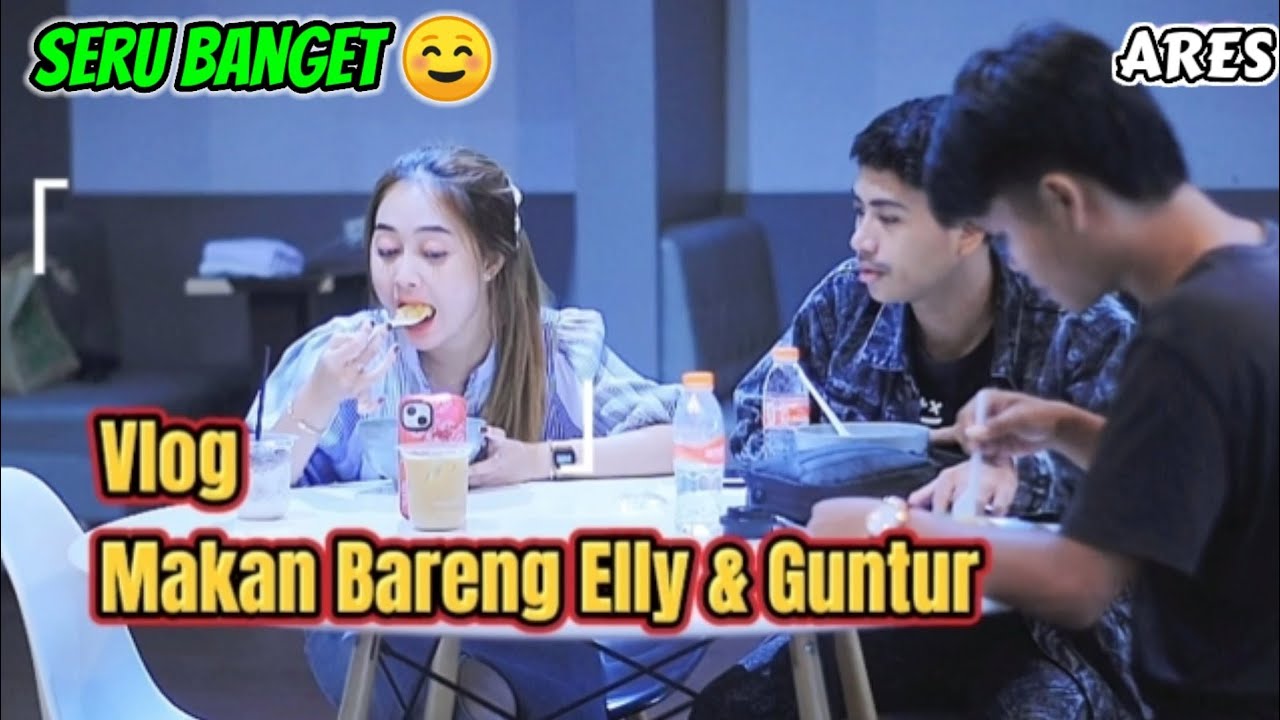 VLOG MAKAN-MAKAN BARENG ELLY & GUNTUR‼️