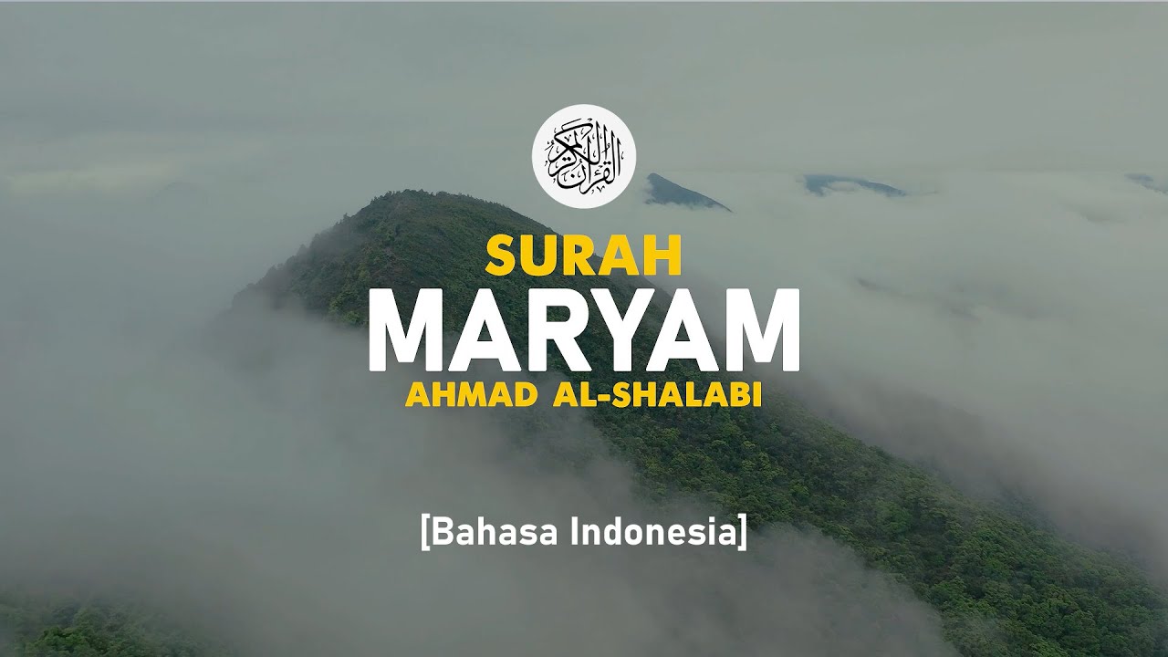 Surah Maryam - Ahmad Al-Shalabi [ 019 ] I Bacaan Quran Merdu