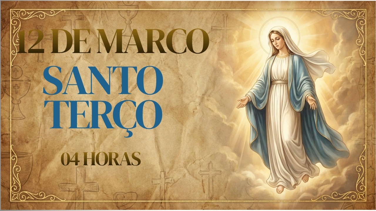 SANTO TERÇO | Quinta-feira, [3/12/2026] – Mistérios Luminosos | A LUZ QUE ILUMINA A ALMA- 04 HORAS
