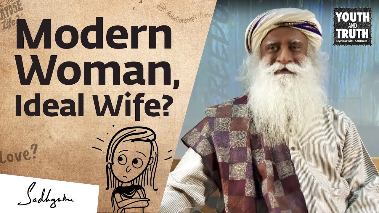 Can a Modern Woman be an Ideal Wife? – Sadhguru