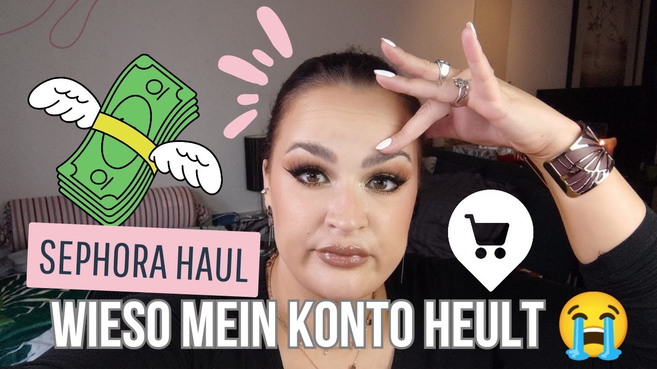 ARM ABER SCHÖN 💁🏻‍♀️ NEUES Makeup | SEPHORA HAUL | Kontrajunkie
