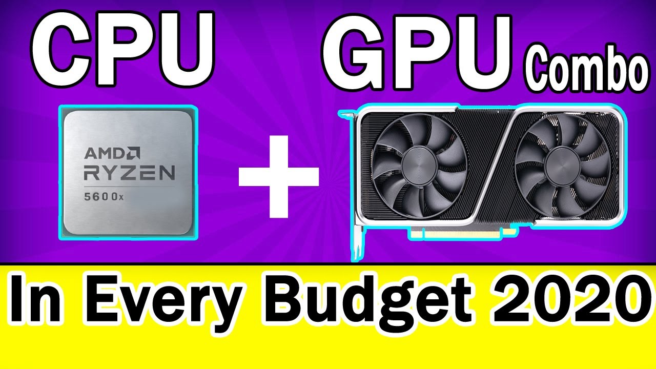 Best CPU Plus GPU Combo For Budget Gamers In 2020