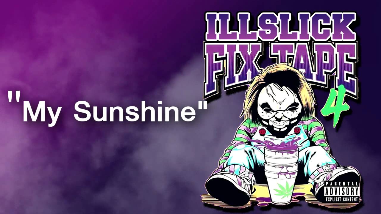 ILLSLICK - My Sunshine (FIXTAPE 4) + Lyrics