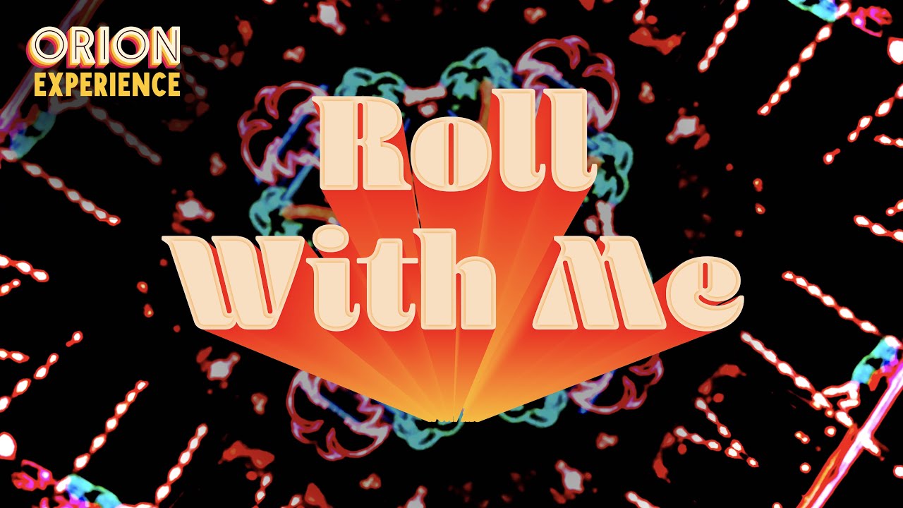 Roll With Me ✨ The Orion Experience
