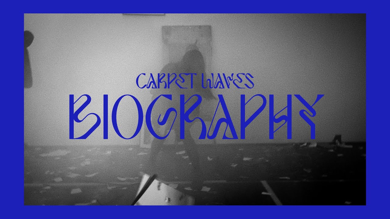 Carpet Waves - Biography (Official Video)