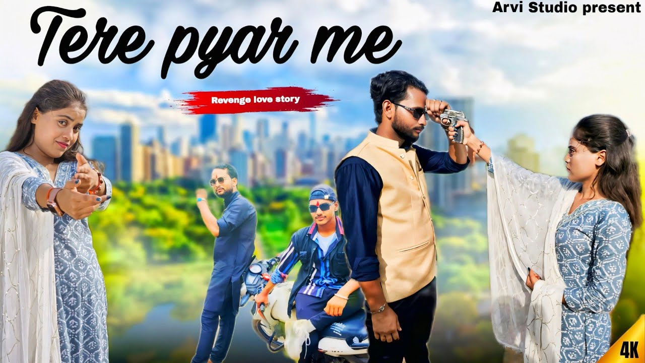 Tere Pyar Me || Revenge Love Story || Hindi Album Video || Arvi Studio 