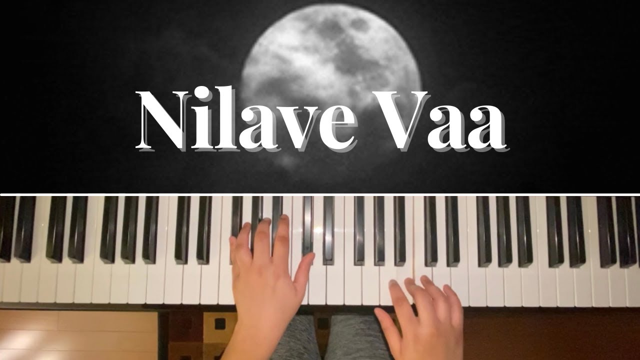 Nilave Vaa Piano Cover