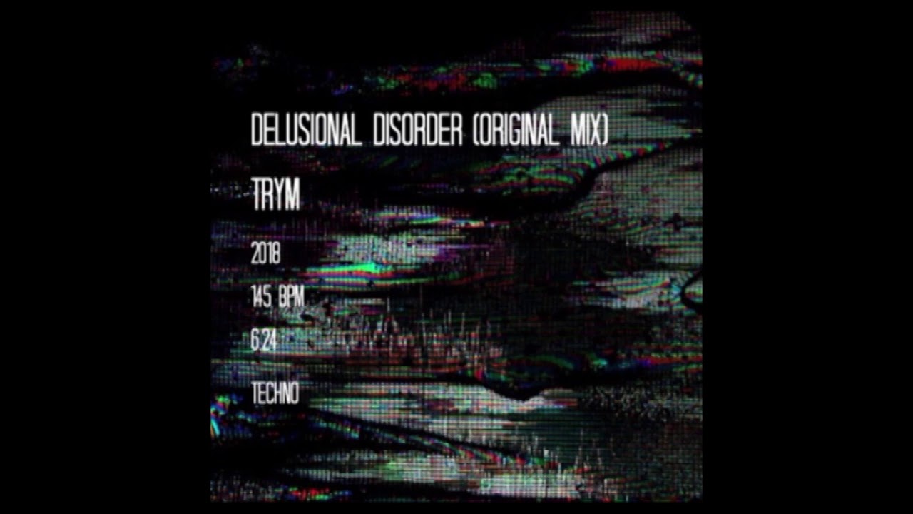 TRYM - Delusional Disorder