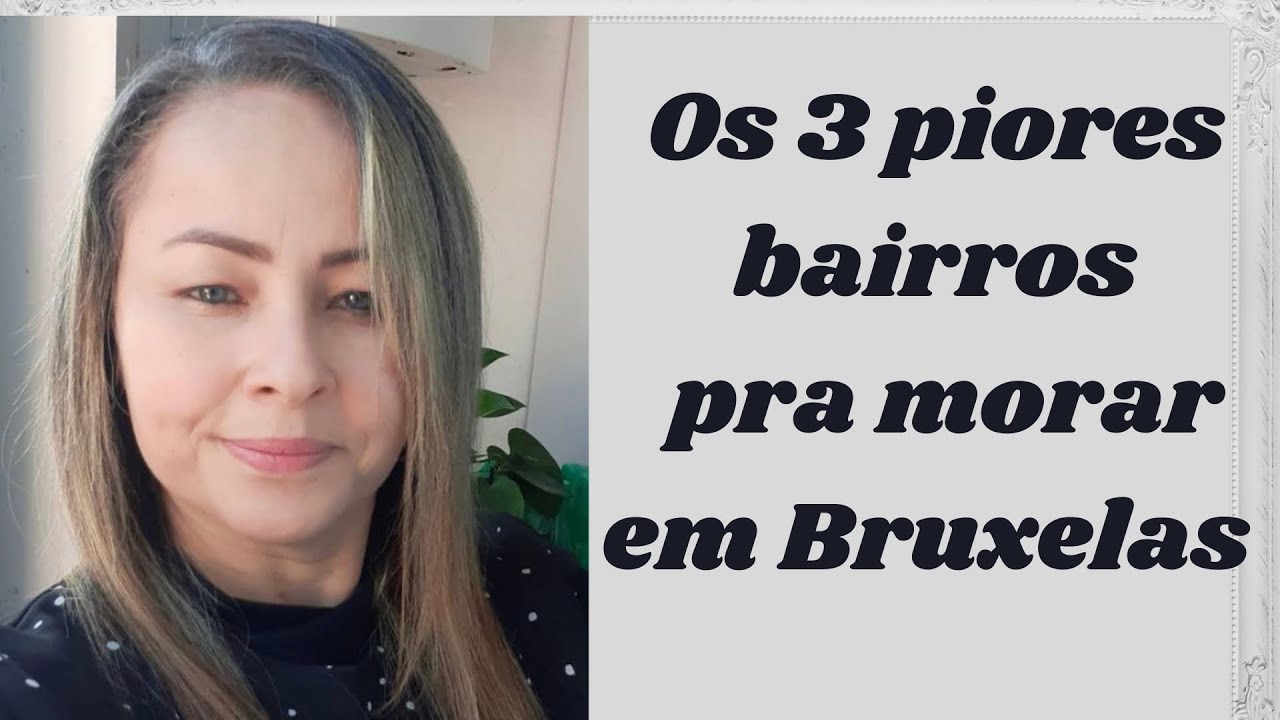 Os 3 piores bairros pra morar em Bruxelas
