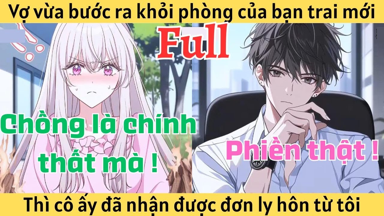 (Full) Vợ vừa bước ra khỏi phòng của bạn trai mới-Thì cô ấy đã nhận được đơn ly hôn từ tôi