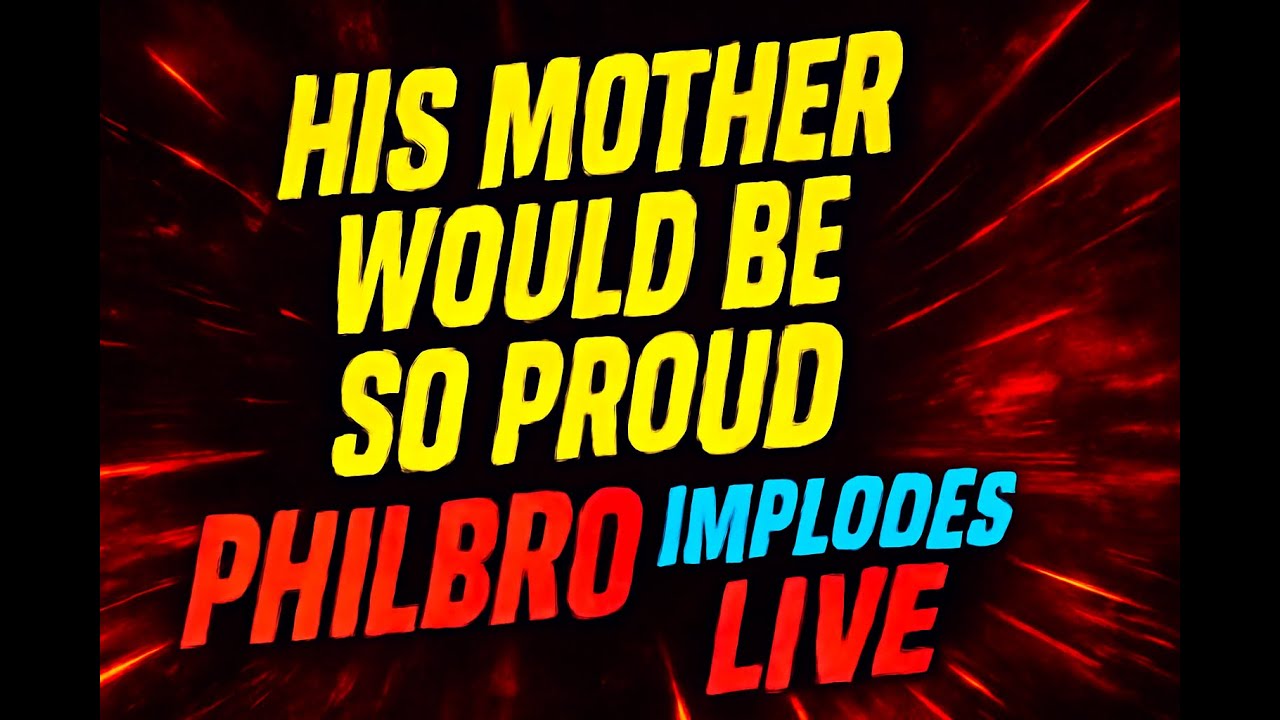 His Mother Would be Proud -Philbro implodes Live