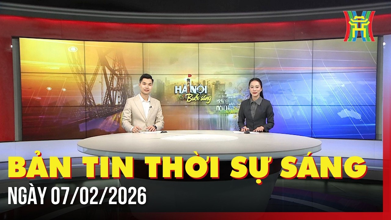 Thời sự Hà Nội sáng 07/02/2026: Hà Nội bắn pháo hoa tại 33 điểm chào Tết Nguyên đán Bính Ngọ,....